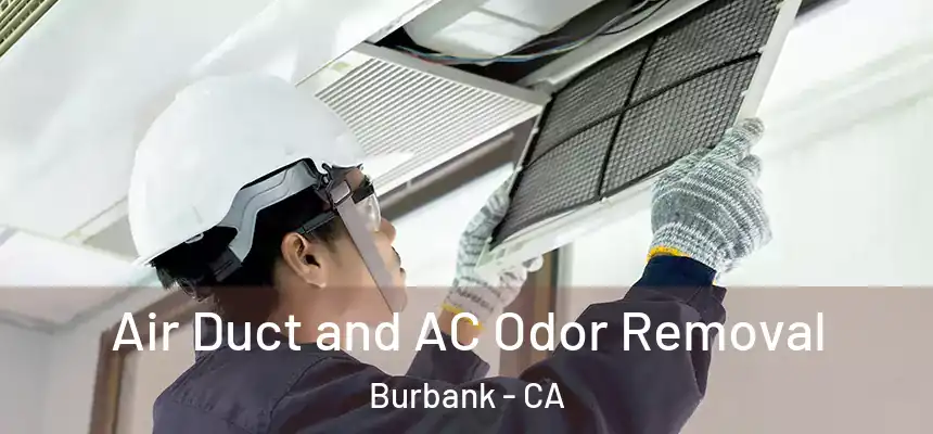 Air Duct and AC Odor Removal Burbank - CA