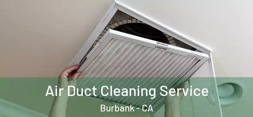 Air Duct Cleaning Service Burbank - CA