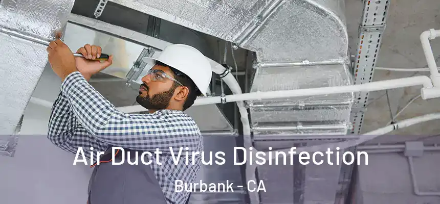 Air Duct Virus Disinfection Burbank - CA