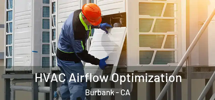 HVAC Airflow Optimization Burbank - CA