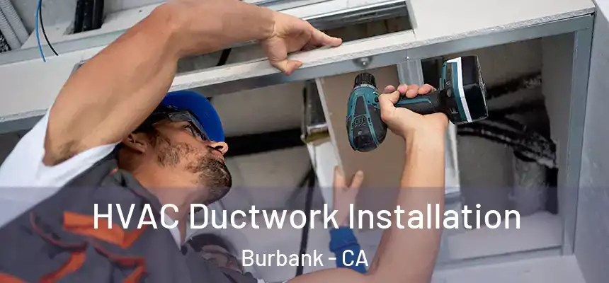HVAC Ductwork Installation Burbank - CA