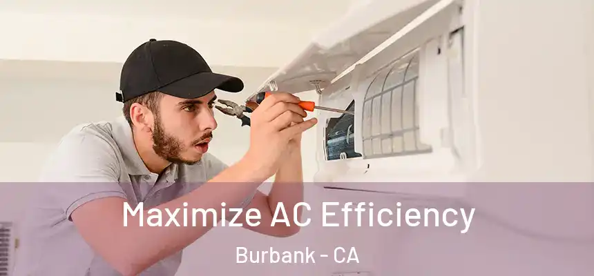 Maximize AC Efficiency Burbank - CA