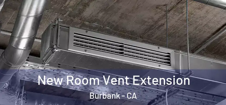 New Room Vent Extension Burbank - CA
