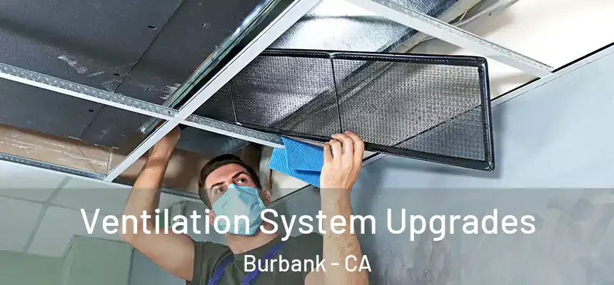 Ventilation System Upgrades Burbank - CA